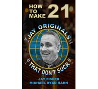 How to Make 21 Jay Originals That Don't Suck (How to Make 21 Drinks That Don't Suck)
