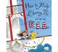 How to Make a Cherry Pie and See the U.S.A.
