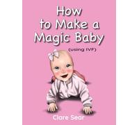 How to Make a Magic Baby