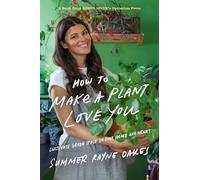 How to Make a Plant Love You: Cultivate Green Space in Your Home and Heart
