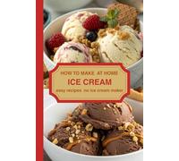 HOW TO MAKE AT HOME ICE CREAM: easy recipes no ice cream maker