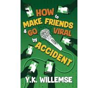 How to Make Friends and Go Viral by Accident