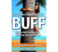 How to Make Friends When You're Buff: Tips for Not Crushing Souls With Your Glorious Physique