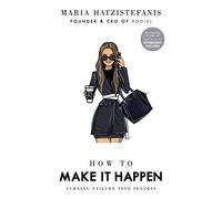 How to Make it Happen: Turning Failure into Success