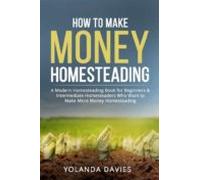 How To Make Money Homesteading (ebook)