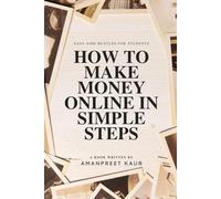 HOW TO MAKE MONEY ONLINE IN SIMPLE STEPS: Easy Side Hustels For Students (Real Money, Real Talk: Modern Money-Making & Productivity)