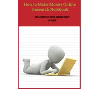 How to Make Money Online Research Notebook: Keep All Your Notes in One Place