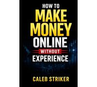 How To Make Money Online Without Experience