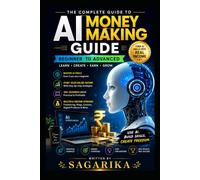 HOW TO MAKE MONEY WITH AI: A Beginner-to-Advanced Guide to Building Income with Artificial Intelligence (Qriovix AI)