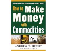 How to Make Money with Commodities (PERSONAL FINANCE & INVESTMENT)