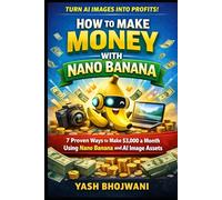 How to Make Money with Nano Banana: 7 Proven Ways to Make $3,000 a Month Using Nano Banana and AI Image Assets
