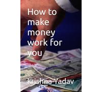 How to make money work for you