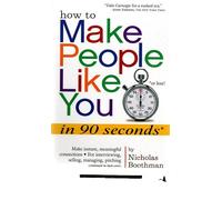 How to Make People Like You in 90 Seconds or Less!