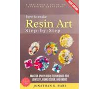 How To Make Resin Art Step By Step: (ebook)