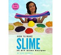 How to Make Slime: 35 DIY Slime Recipes