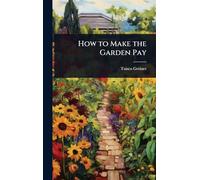 How to Make the Garden Pay