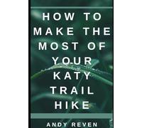 How to Make the Most of Your Katy Trail Hike