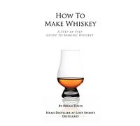 How To Make Whiskey: A Step-by-Step Guide to Making Whiskey