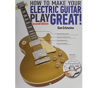 How to Make Your Electric Guitar Play Great-2nd Edition