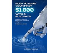 How to Make Your First $1,000 with AI in 30 Days