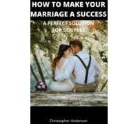 How To Make Your Marriage A Success (ebook)