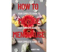 How To Manage Menopause: Your Complete Guide to Easing Symptoms, Balancing Hormones, and Thriving Through the Change