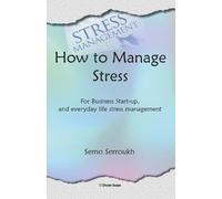 HOW TO MANAGE STRESS | Semo Serroukh
