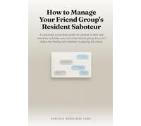 How to Manage Your Friend Group's Resident Saboteur