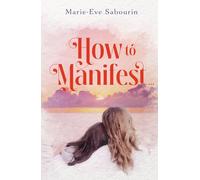 How to Manifest...