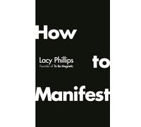 How to Manifest: A neuroscientific solution to unlocking your dream life