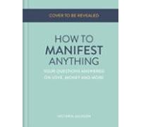 How To Manifest Anything (ebook)