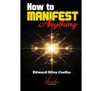 How to Manifest Anything: Law of Attraction