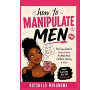 how to MANIPULATE MEN: Its not BAD...its STRATEGY