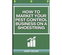 How to Market Your Pest Control Business on a Shoestring