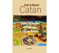 How to Master Catan: Expert Strategies and Winning Tips for Settlers