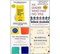 How to Master Your Monkey Mind, The Leader Who Had No Title, Mindful Drinking, Set Boundaries, Find Peace 4 Books Collection Set