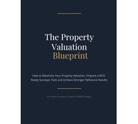 How To Maximise Your Property Valuation: The UK Investor's Guide to RICS Valuations, Surveyor Packs, BRRRR Refinancing, Comparable Evidence and Increasing Property Value
