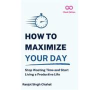 How To Maximize Your Day (ebook)