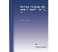 How to measure the cost of foster family care