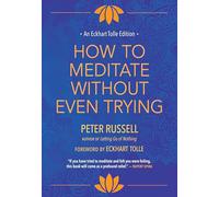 How to Meditate Without Even Trying (Eckhart Tolle Editions)