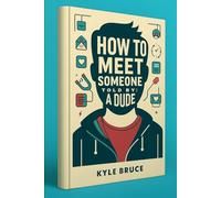 How to meet someone told by a dude