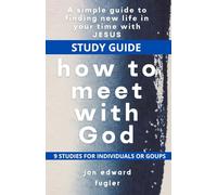 How to Meet with God (9-Week Study Guide)