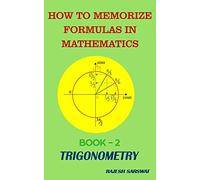 How to Memorize Formulas in Mathematics: Book-2 Trigonometry