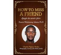HOW TO MISS A FRIEND: Apogée du savoir-faire