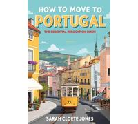 How to Move to Portugal: The Essential Relocation Guide