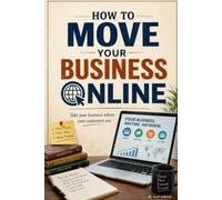 How To Move Your Business Online: The Future of Business Is Online