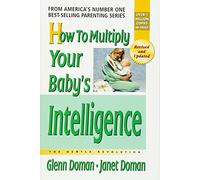 How to Multiply Your Baby's Intelligence: The Gentle Revolution