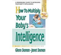How to Multiply Your Baby's Intelligence: The Gentle Revolution