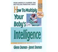 How to Multiply Your Baby's Intelligence: The Gentle Revolution (More Gentle Revolution)