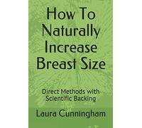How To Naturally Increase Breast Size: Direct Methods with Scientific Backing